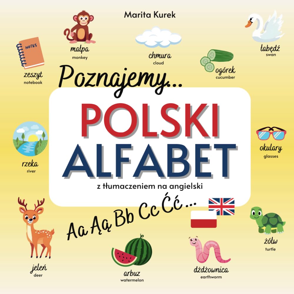 Poznajemy polski alfabet: Kolorowa nauka liter z angielskim tłumaczeniem, również dla dzieci dwujęzycznych: Kolorowa nauka liter z angielskim tlumaczeniem, również dla dzieci dwujęzycznych