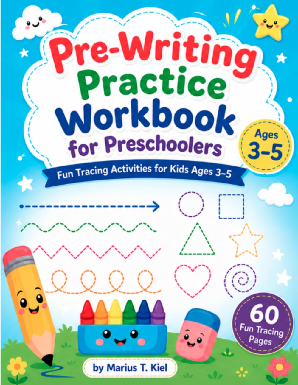 Pre-Writing Practice Workbook for Preschoolers: Fun Tracing Activities for Kids Ages 3–5 (Little Learners Tracing Fun)