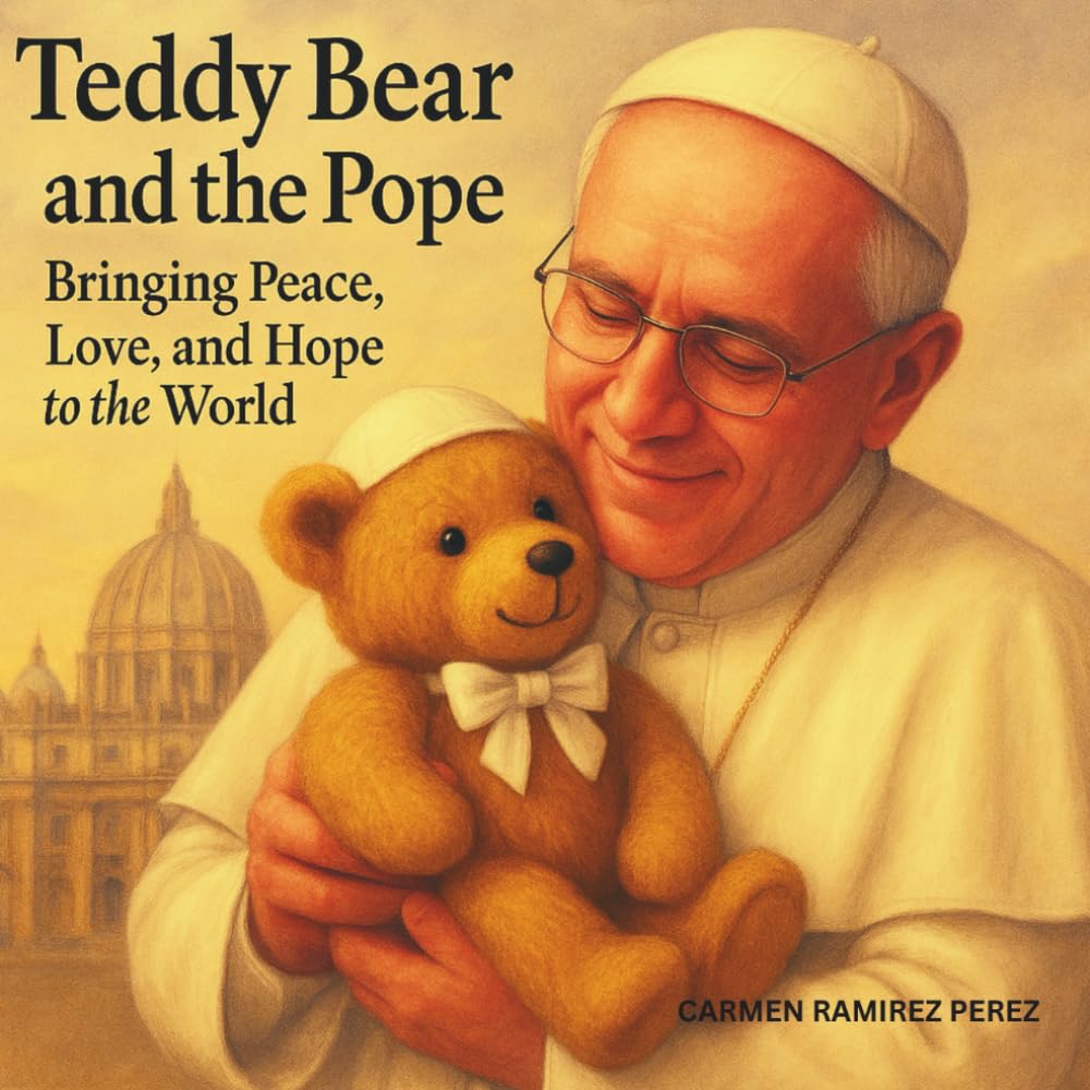 Teddy Bear and the Pope - Bringing Peace, Love, and Hope to the World