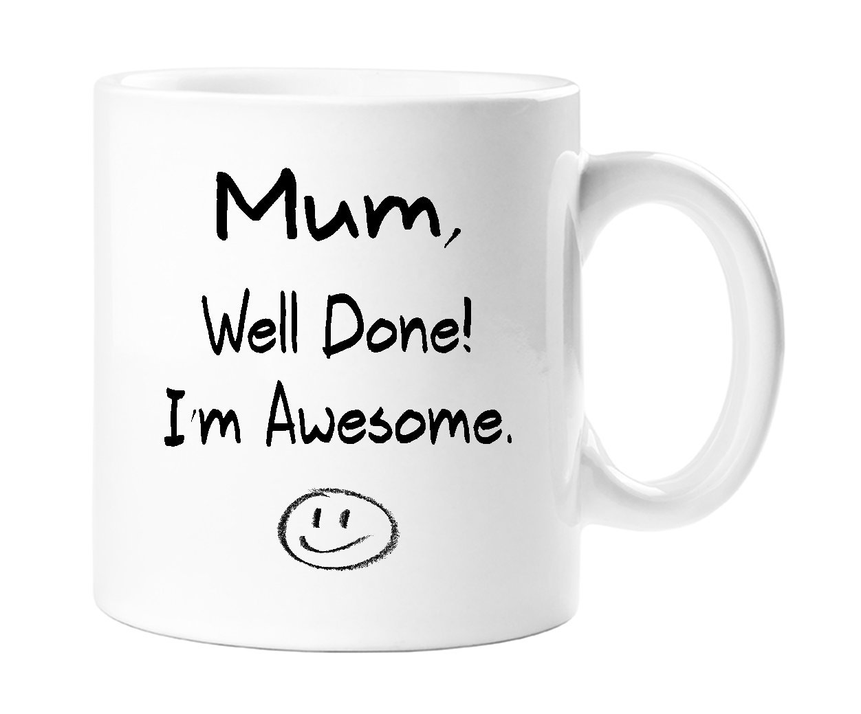 Top Sale White Mum Well Done, I'm Awesome- Novelty Funny Gift Mugs For Mothers, Mums, Moms 11 Oz Ceramic Mugs