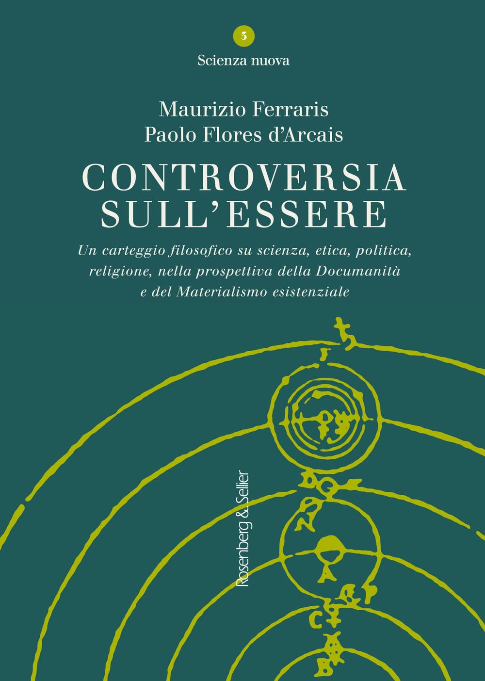 Controversia Sull'essere. Un Carteggio Filosofico Su Scienza, Etica, Politica, Religione, Nella Prospettiva Della Documanità E Del Materialismo Esistenziale - 4