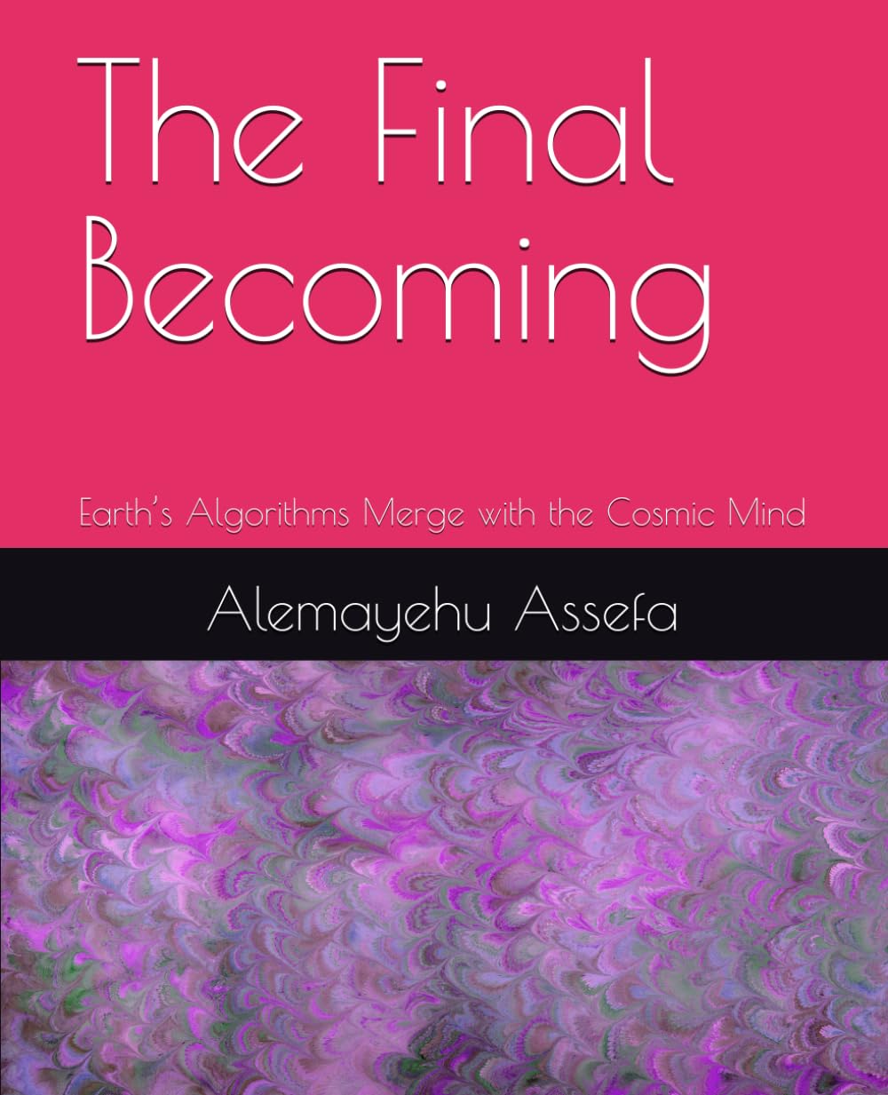 The Final Becoming: Earth’s Algorithms Merge with the Cosmic Mind