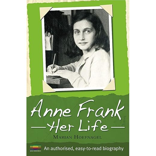 Anne Frank - Her Life by Marian Hoefnagel