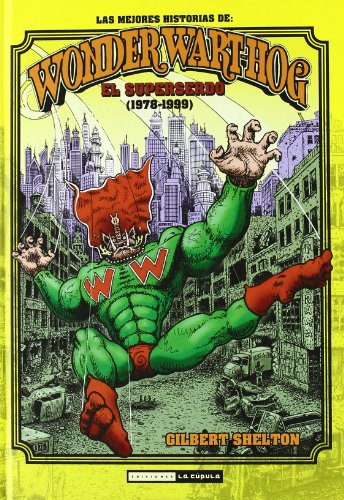 Las mejores historias de Wonder Wart-Hog el superserdo: 1978-1999 (LA CUPULA)