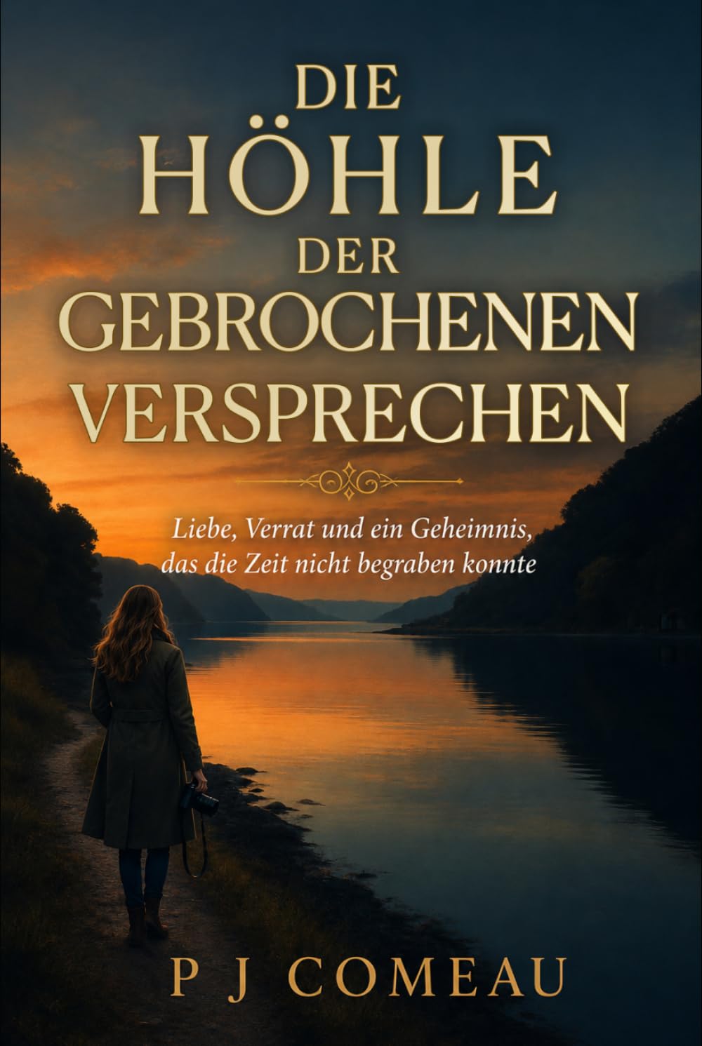 DIE HÖHLE DER GEBROCHENEN VERSPRECHEN: Liebe, Verrat und ein Geheimnis, das die Zeit nicht begraben konnte