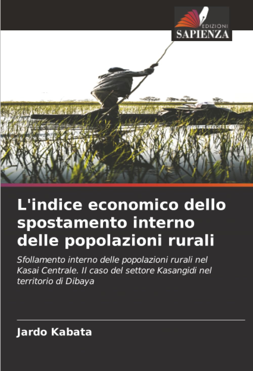 L'indice economico dello spostamento interno delle popolazioni rurali: Sfollamento interno delle popolazioni rurali nel Kasai Centrale. Il caso del settore Kasangidi nel territorio di Dibaya