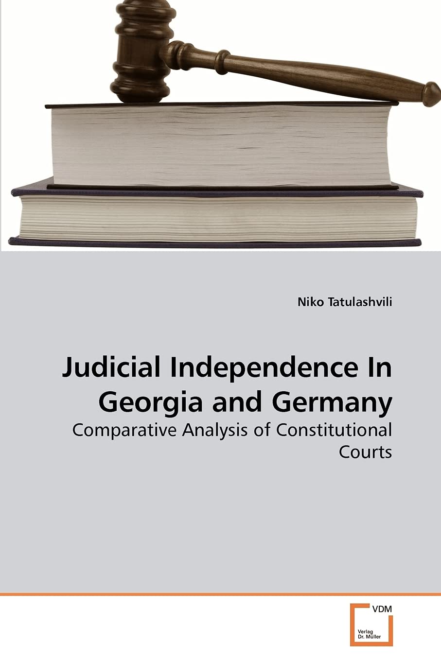 Judicial Independence In Georgia and Germany: Comparative Analysis of Constitutional Courts