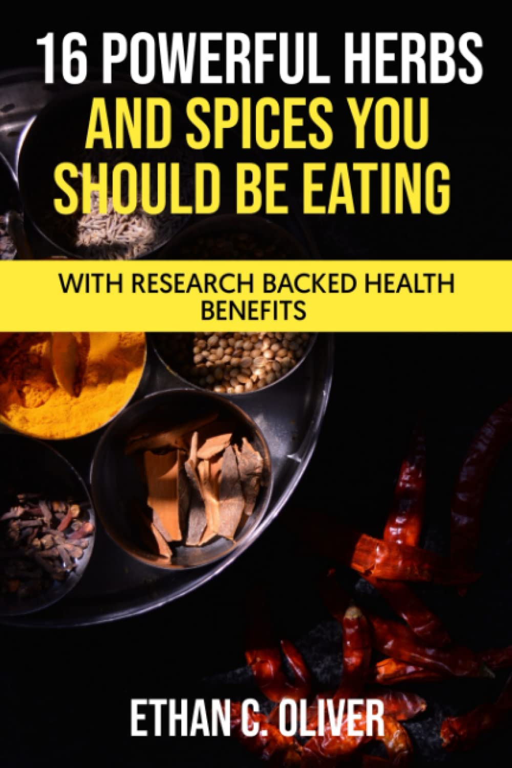 16 POWERFUL HERBS AND SPICES YOU SHOULD BE EATING: with research-backed health benefits