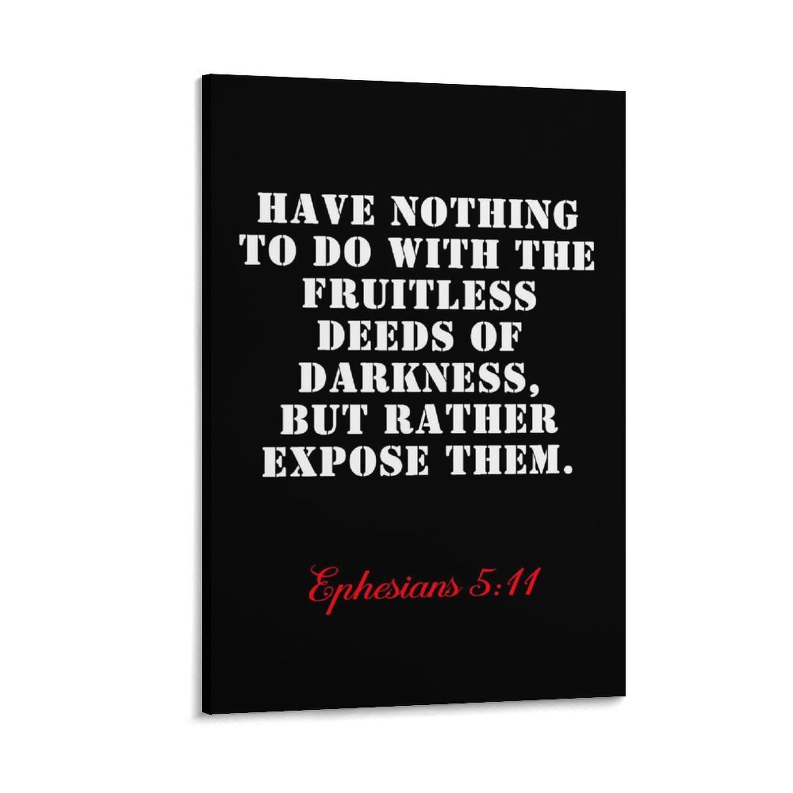 LZTEN Versículo bíblico Efesios 5 11 Have Nothing to do with The Fruitless Deeds of Darkness, But Rather Expose Them Religion Prints Posters Canvas Wall Art Oil
