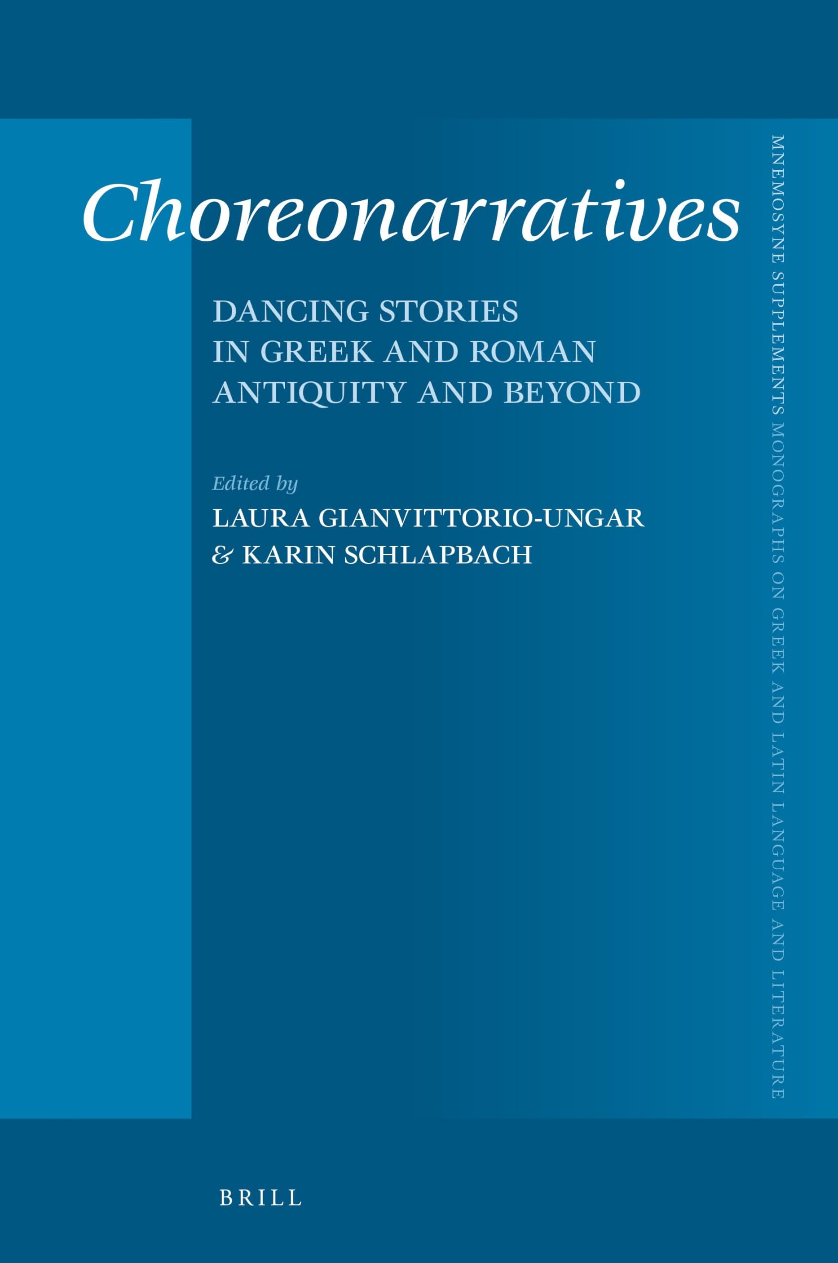Choreonarratives: Dancing Stories in Greek and Roman Antiquity and Beyond: 439 (Mnemosyne, Supplements, 439)