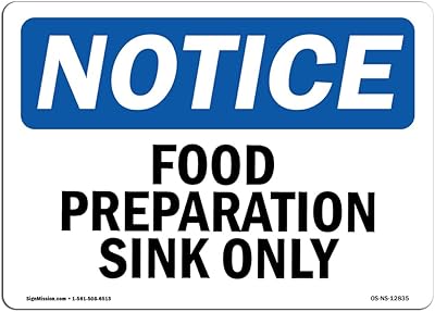 OSHA Notice Signs - Food Preparation Sink Only Sign | Extremely Durable Made in The USA Signs or Heavy Duty Vinyl Label Decal | Protect Your Construction Site, Warehouse & Business