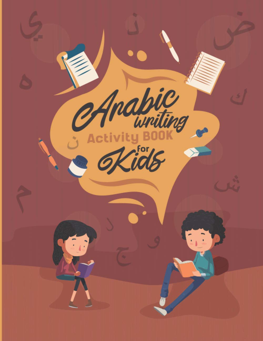 Arabic Writing Activity Book Kids: A Handwriting Practice Workbook: Learn Arabic For Kids, Book For Kids & Toddlers for Homeschooling, Preschool, and Kindergarten