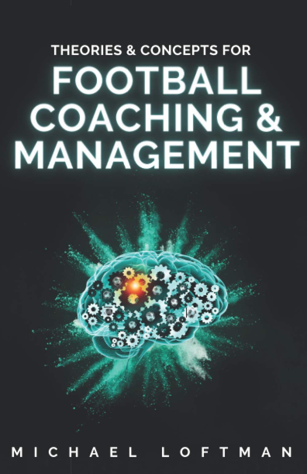 Theories & Concepts for Football Coaching & Management