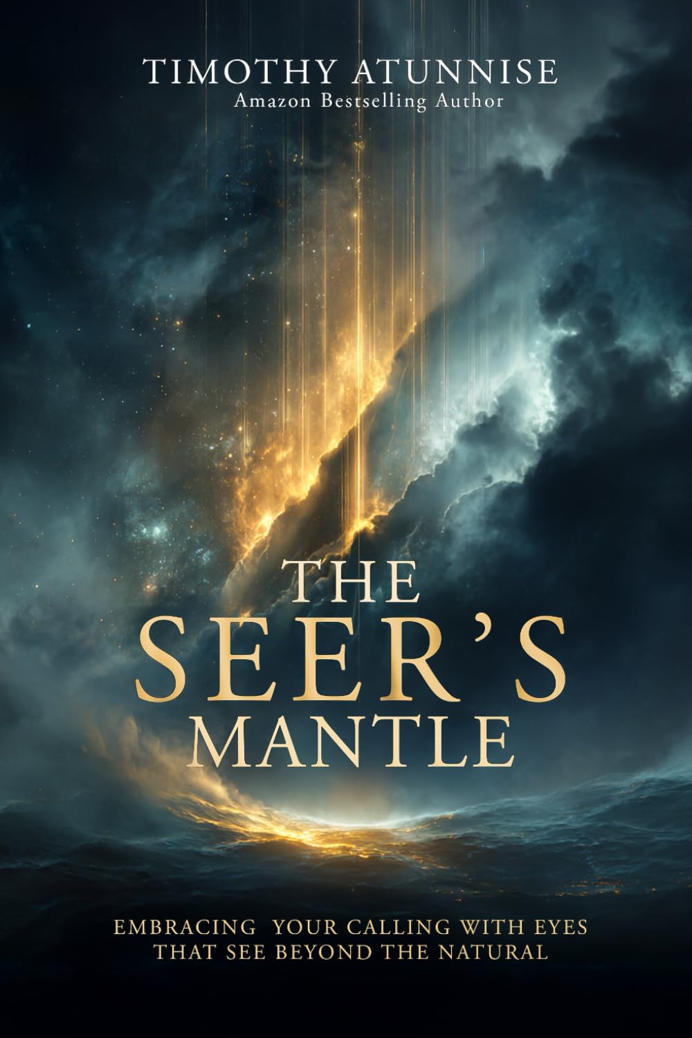 The Seer’s Mantle: Embracing Your Calling With Eyes That See Beyond the Natural: 2 (Becoming A Prophetic Seer)
