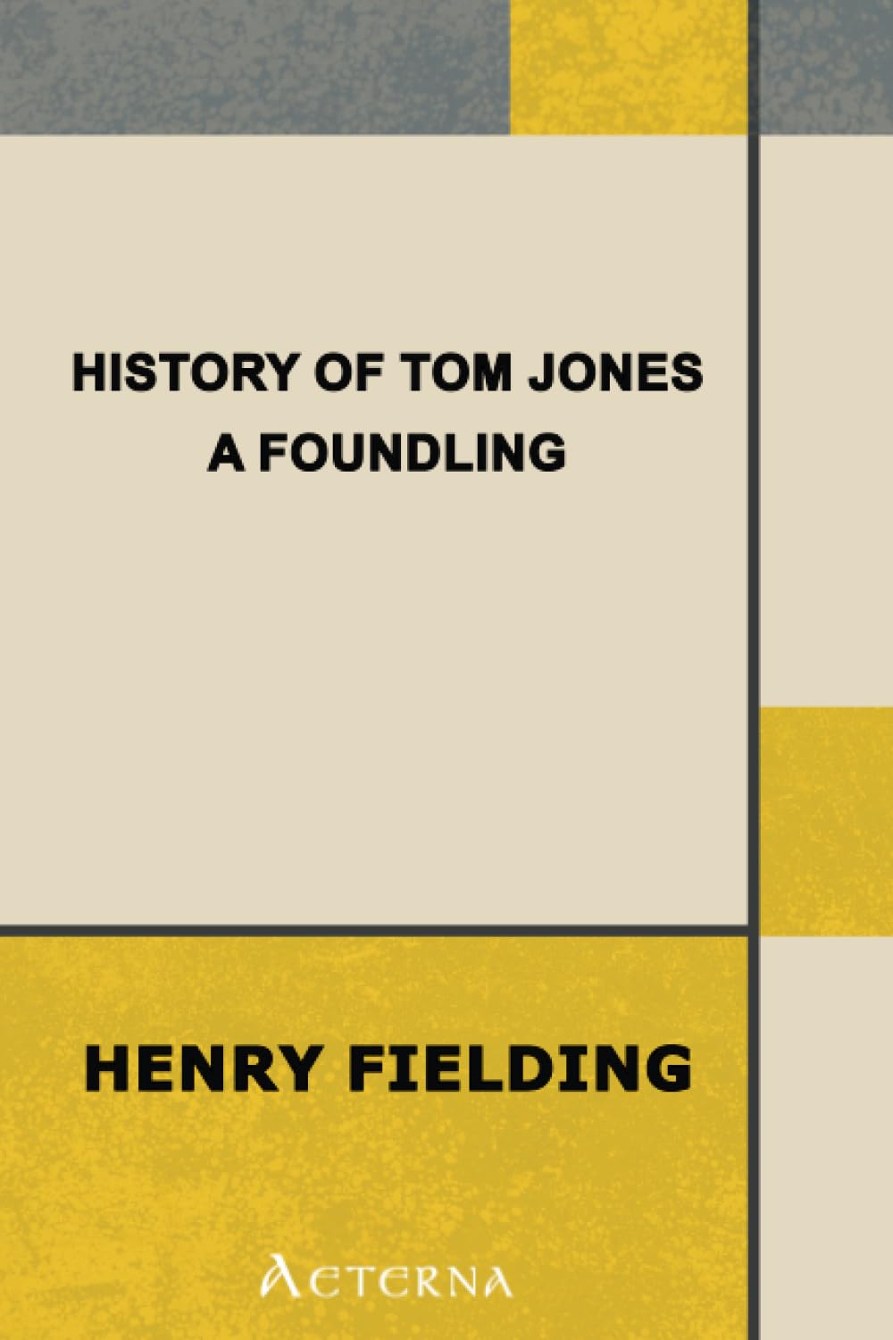 History of Tom Jones, a Foundling: Fielding, Henry