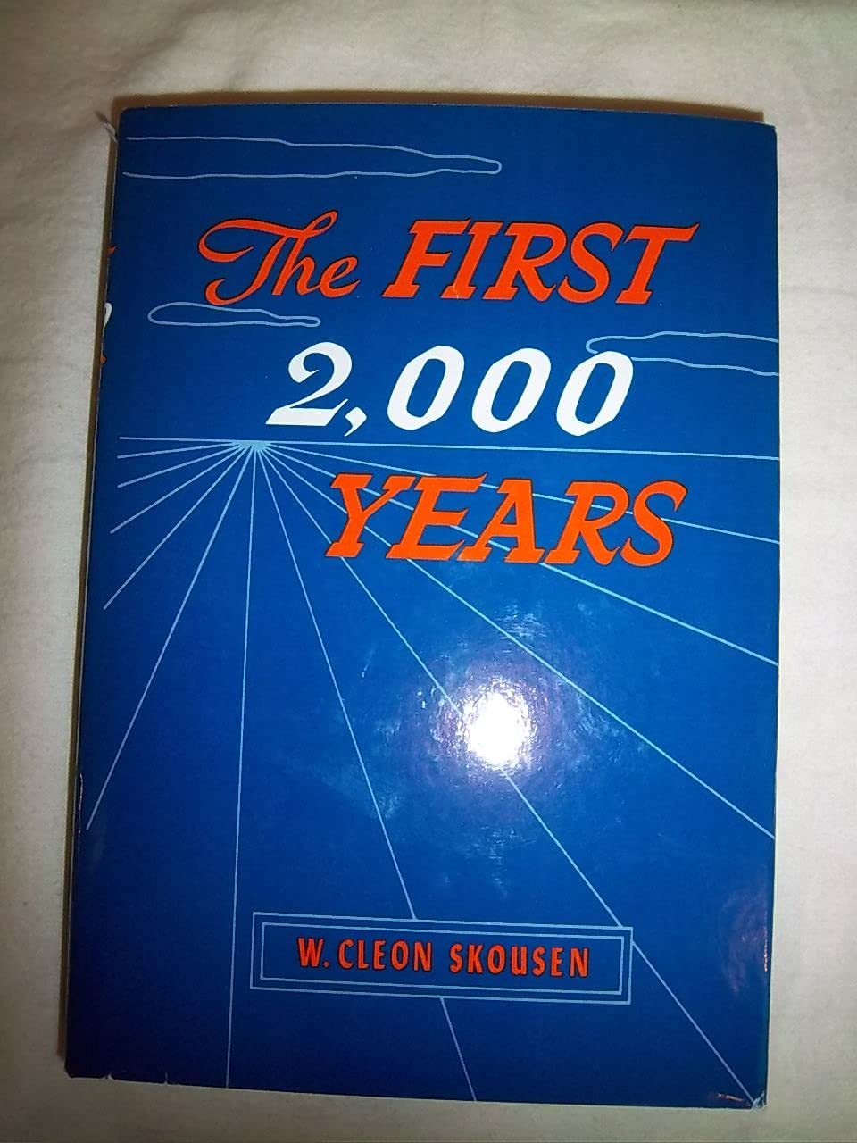 The First 2,000 Years: Skousen, W. Cleon: 9780884940296: Amazon.com: Books