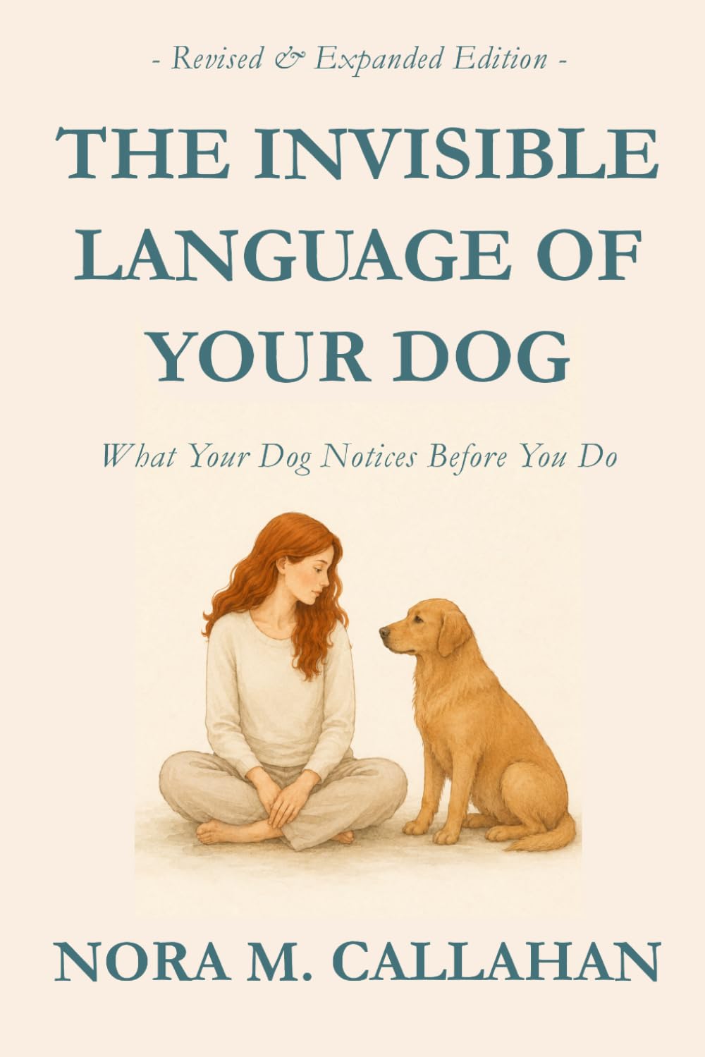 The Invisible Language of Your Dog: Spiritual connection, energy, and presence to truly understand your companion (The Quiet Bond Series)