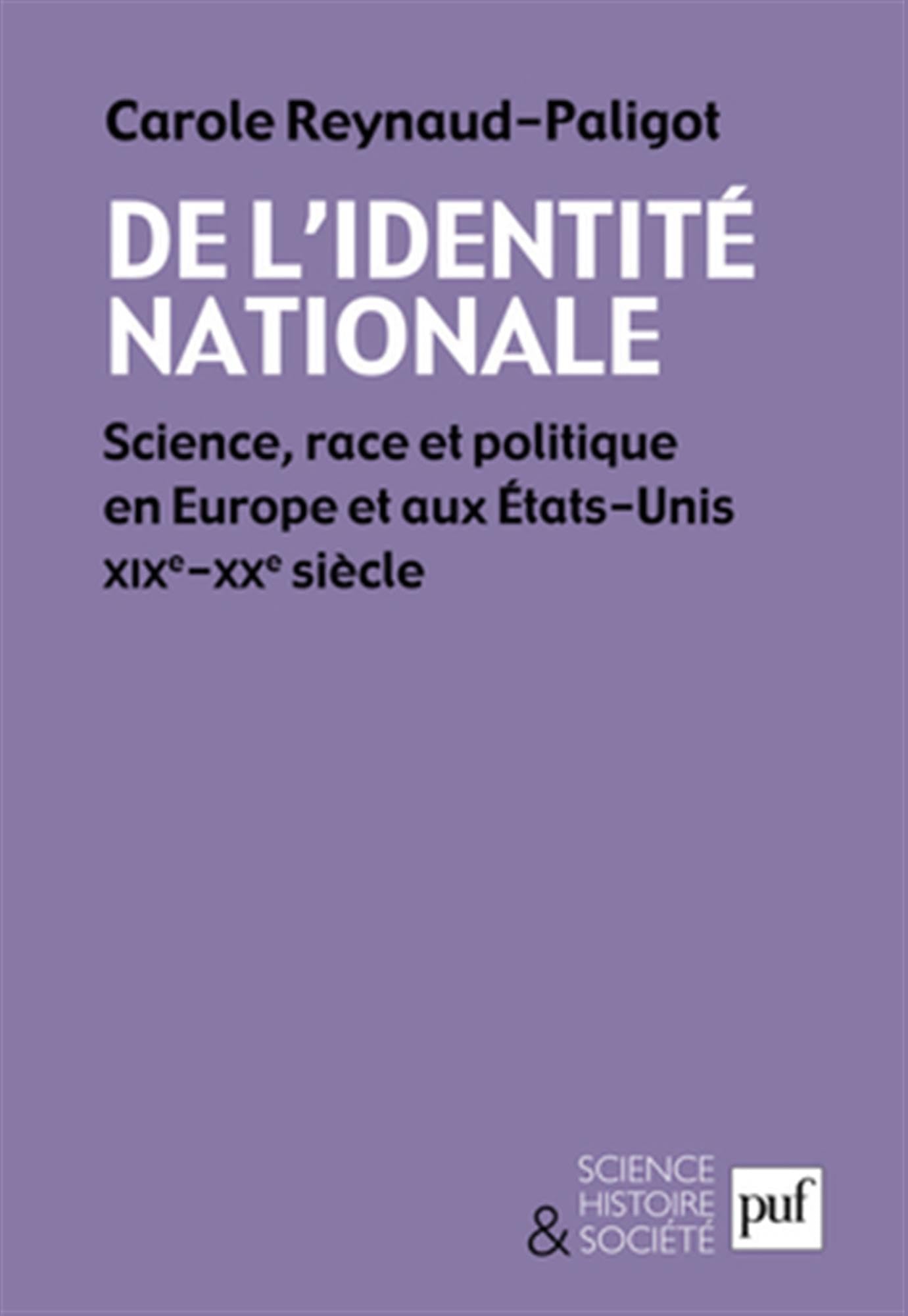 De l'identité nationale: Science, race et politique en Europe et aux Etats-Unis XIXe-XXe siècle