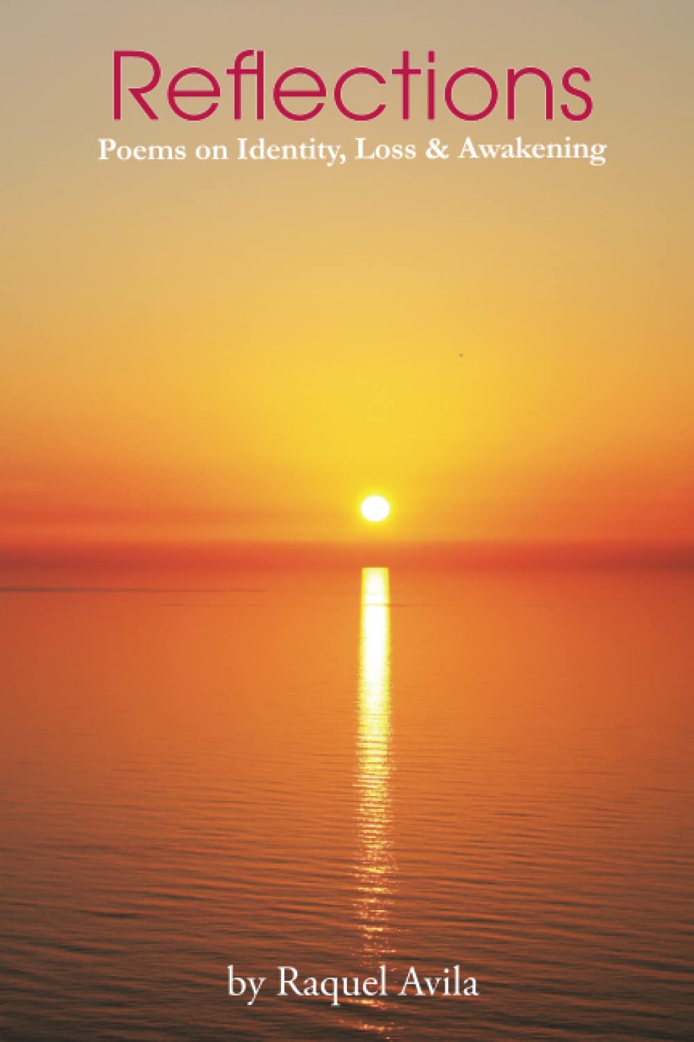 Reflections: Poems on Identity, Loss and Awakening