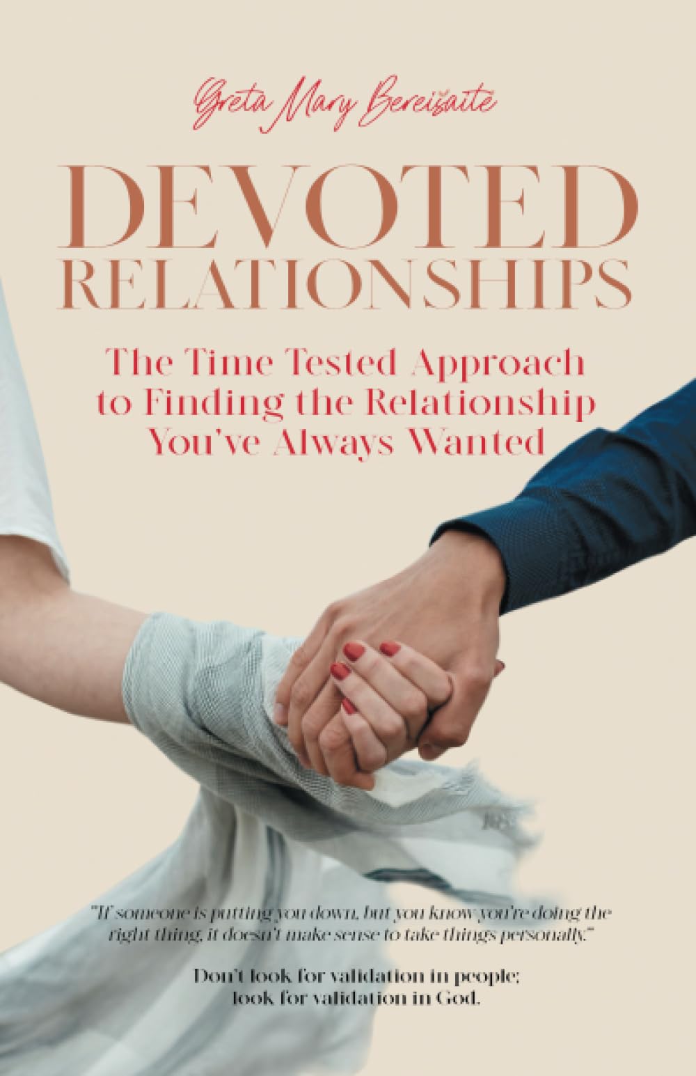 Devoted Relationships: The Time Tested Approach to Finding the Relationship You've Always Wanted