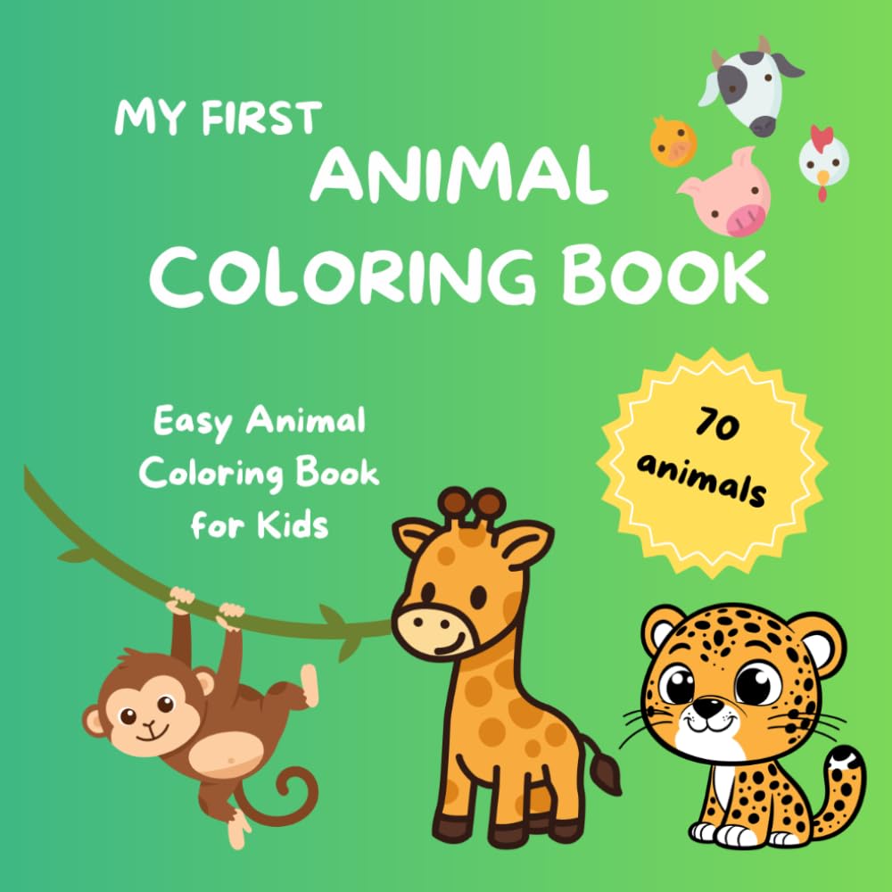 My First Animal Coloring Book.: Easy and Cute Animal Coloring Pages for Little Kids