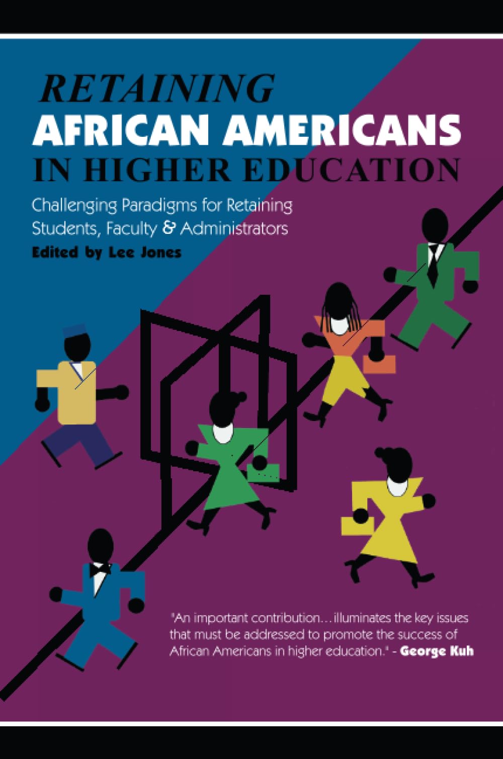 Retaining African Americans in Higher Education: Challenging Paradigms for Retaining Students, Faculty and Administrators