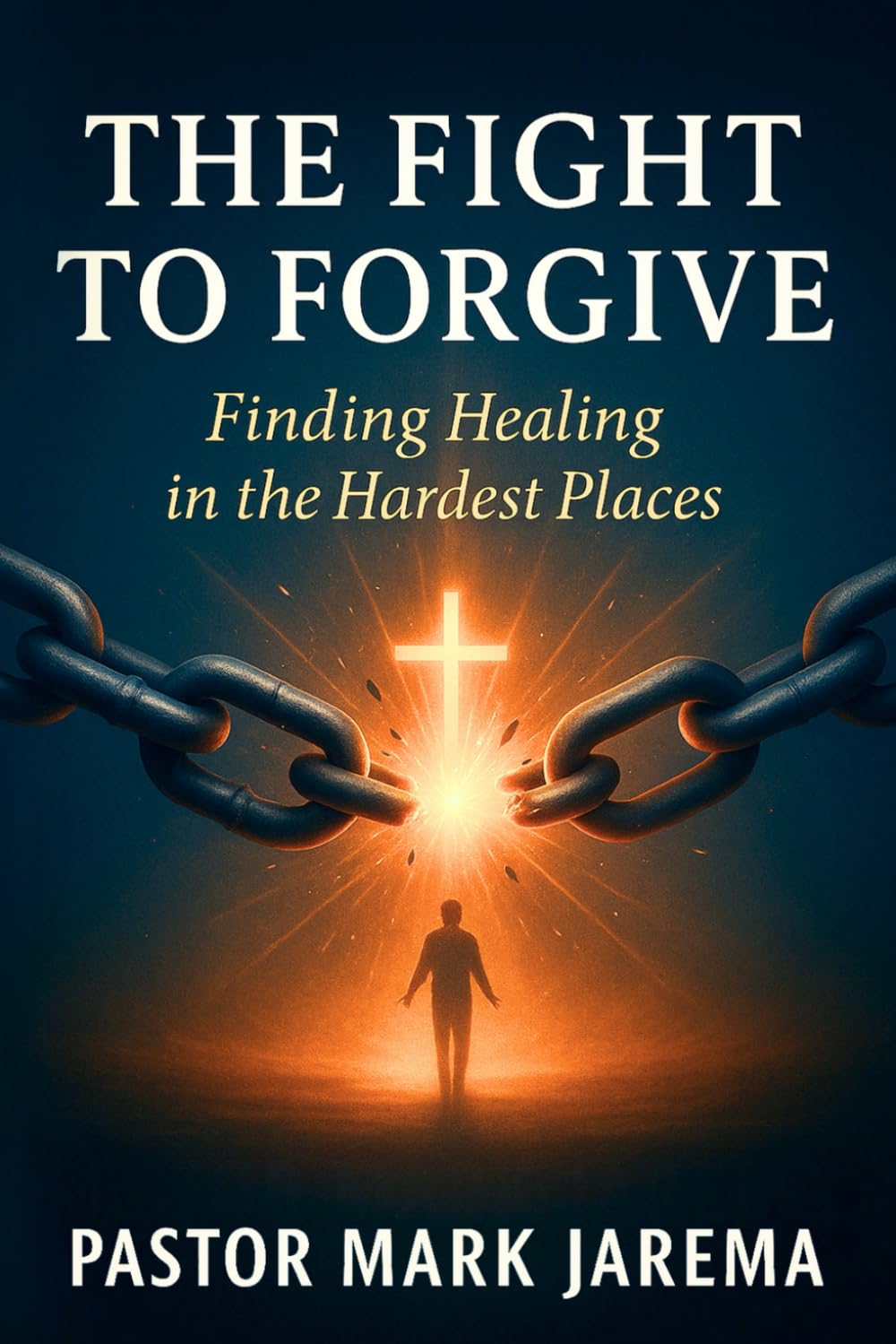 The Fight To Forgive: Finding Healing in the Hardest Places