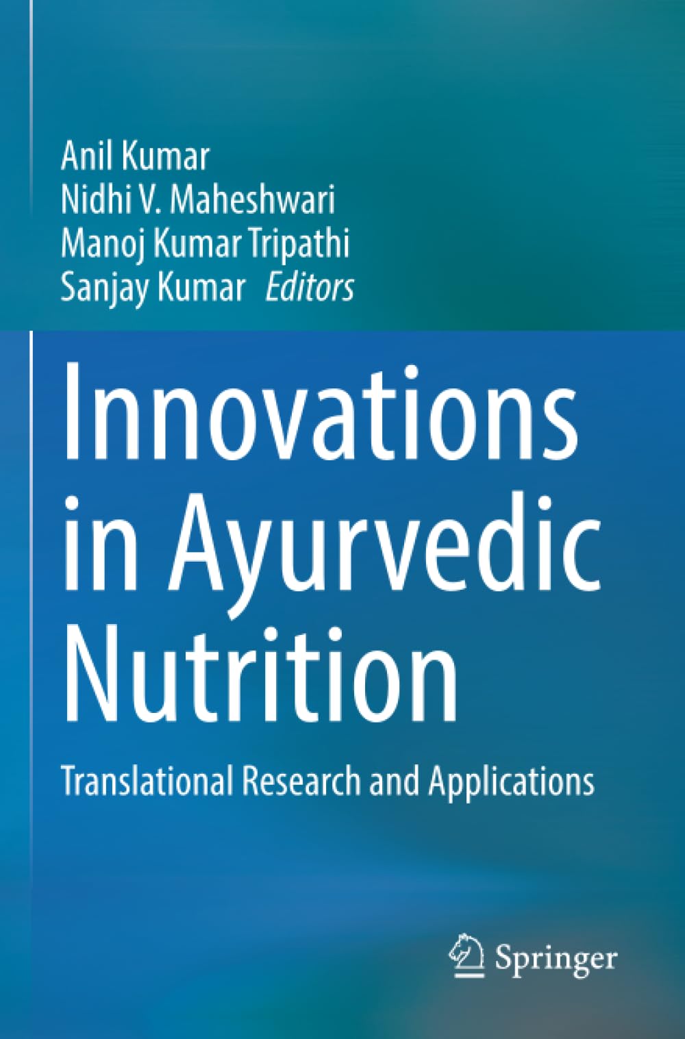 Innovations in Ayurvedic Nutrition: Translational Research and Applications