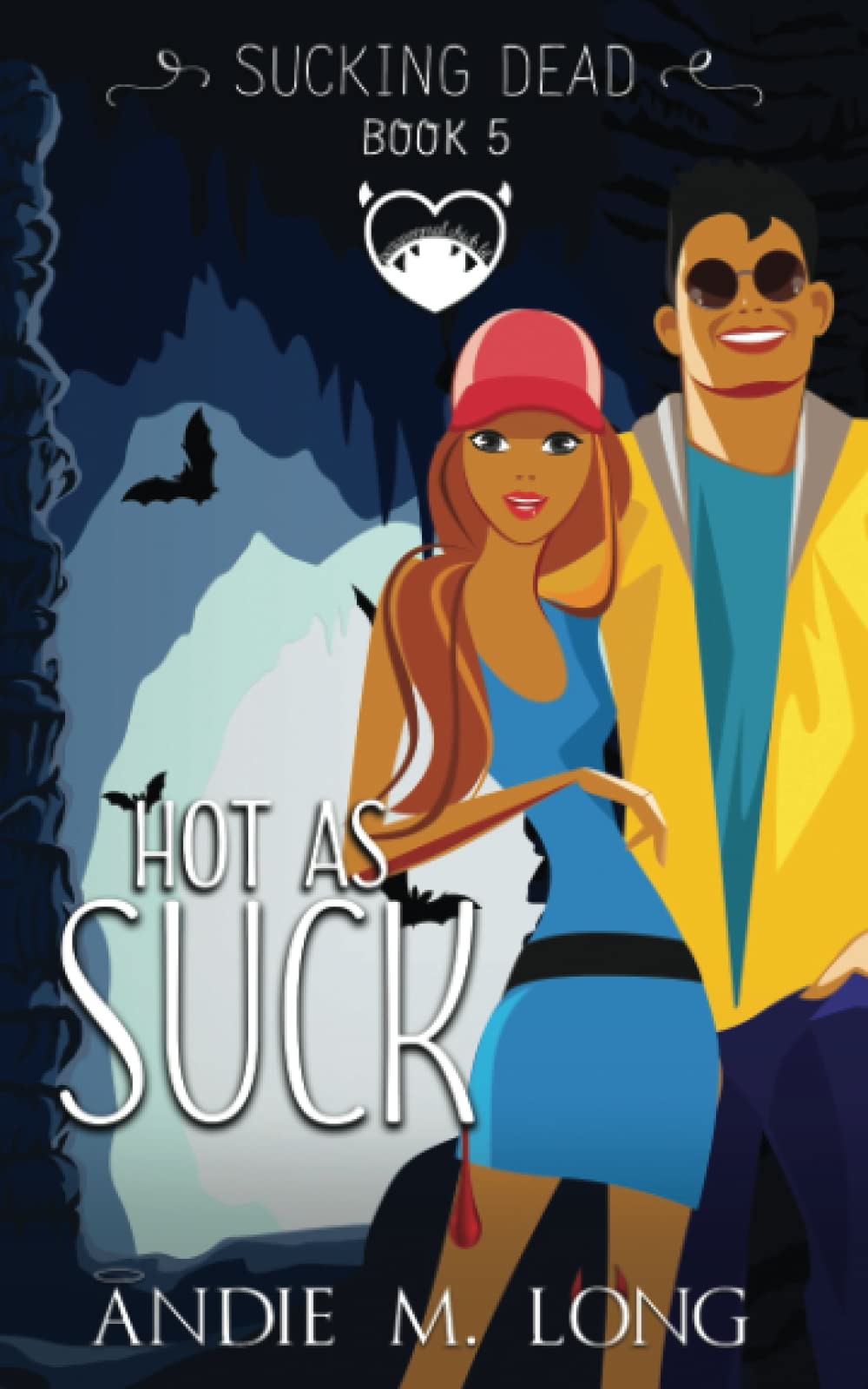 Hot As Suck: A Paranormal Chick Lit Novel: 5 (Sucking Dead)