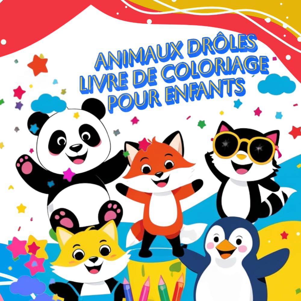 Animaux Drôles. Livre de Coloriage pour Enfants: 50 Illustrations d’Animaux Amusants à Colorier