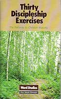 Thirty Discipleship Exercises: The Pathway to Christian Maturity (Word Studies for Small Groups) B000I4XZUK Book Cover