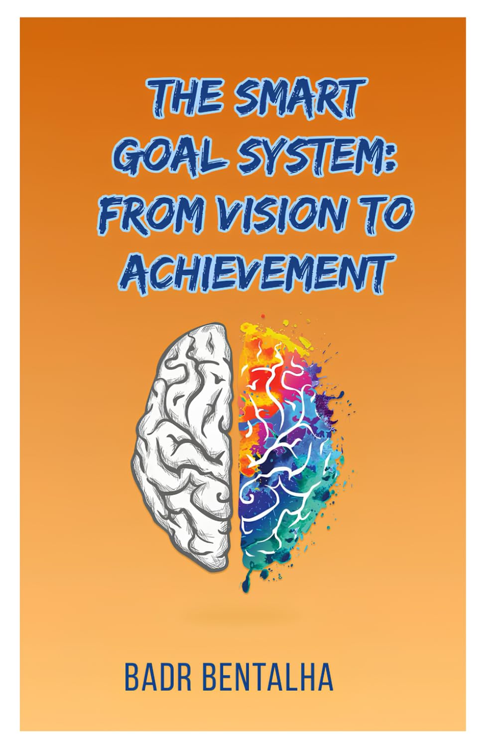 The SMART Goal System: From Vision to Achievement