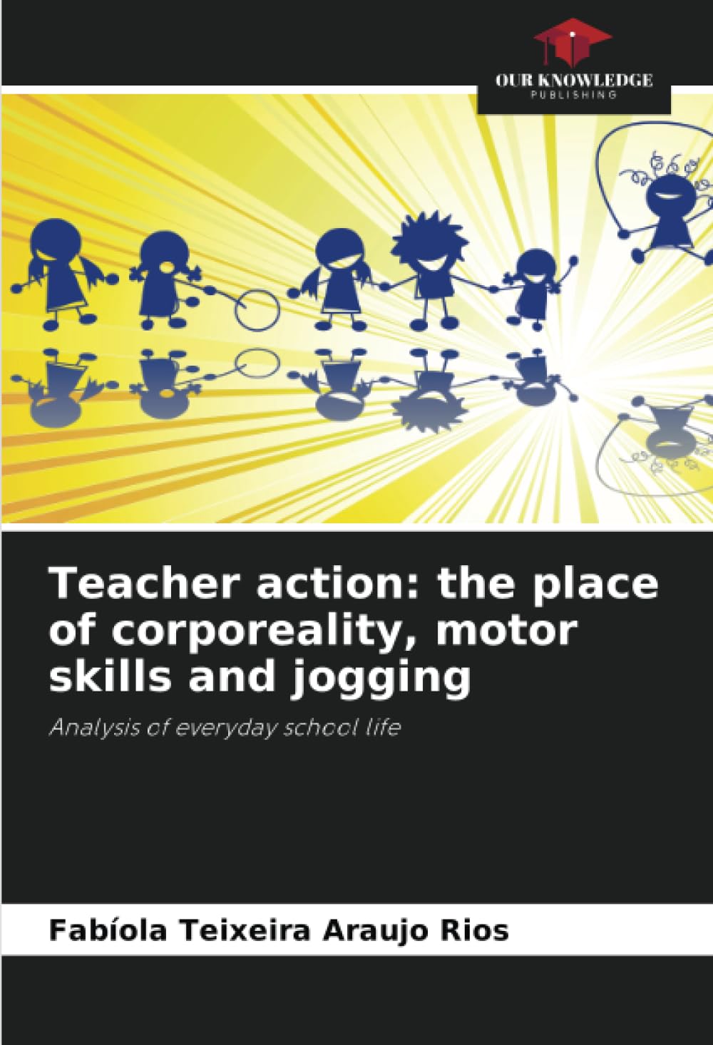 Teacher action: the place of corporeality, motor skills and jogging: Analysis of everyday school life