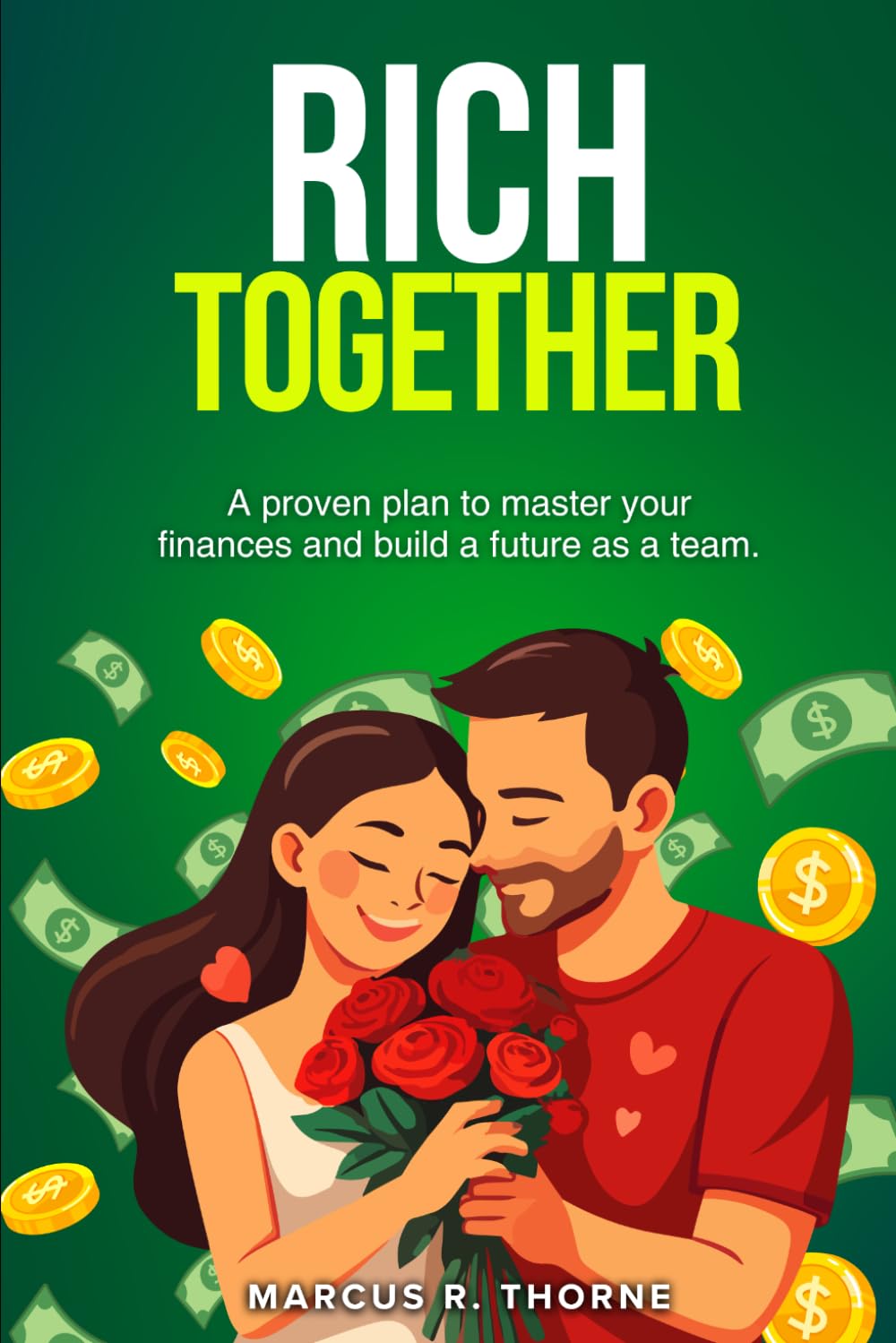 Rich Together: A proven plan to master your finances and build a future as a team.