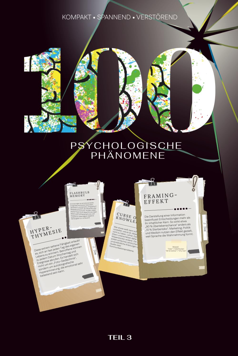 DIE DUNKLE PSYCHE – Teil 3: 100 psychologische Phänomene, die unsere Realität hinterfragen – Wissen, das unter die Haut geht (PSYCHO: Die dunkle Psyche – Band 3 - 4)