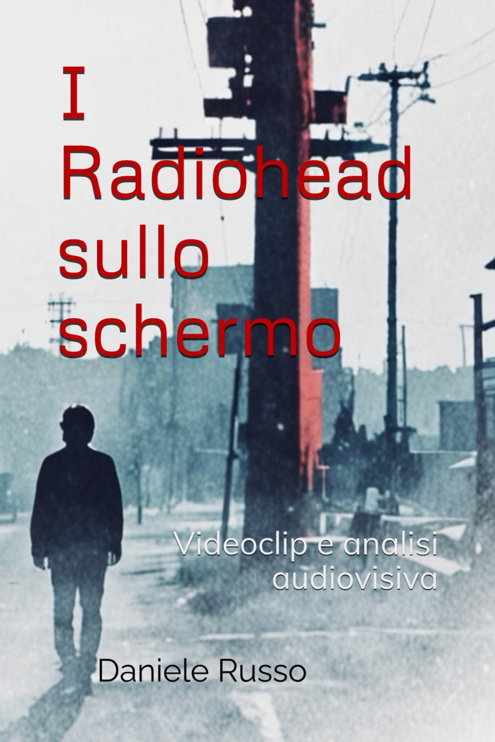 Radiohead sullo schermo guide analyse audiovisuelle pour étudiants cinéma