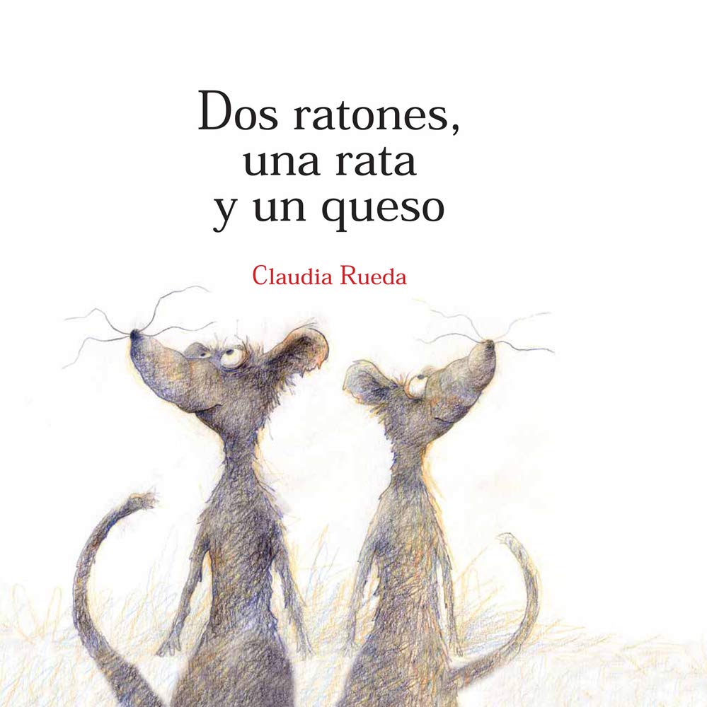 Dos ratones, una rata y un queso: Un relato tan sabio como divertido que invita a los pequeños a dirimir por sí solos sus disputas