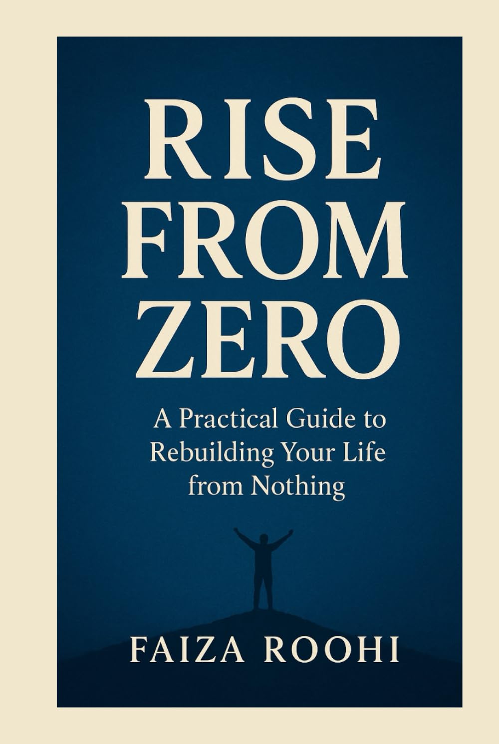 Starting from Zero: The Moment Everything Changes: How to Rise Strong When You Have No Support, No Money, and No Direction