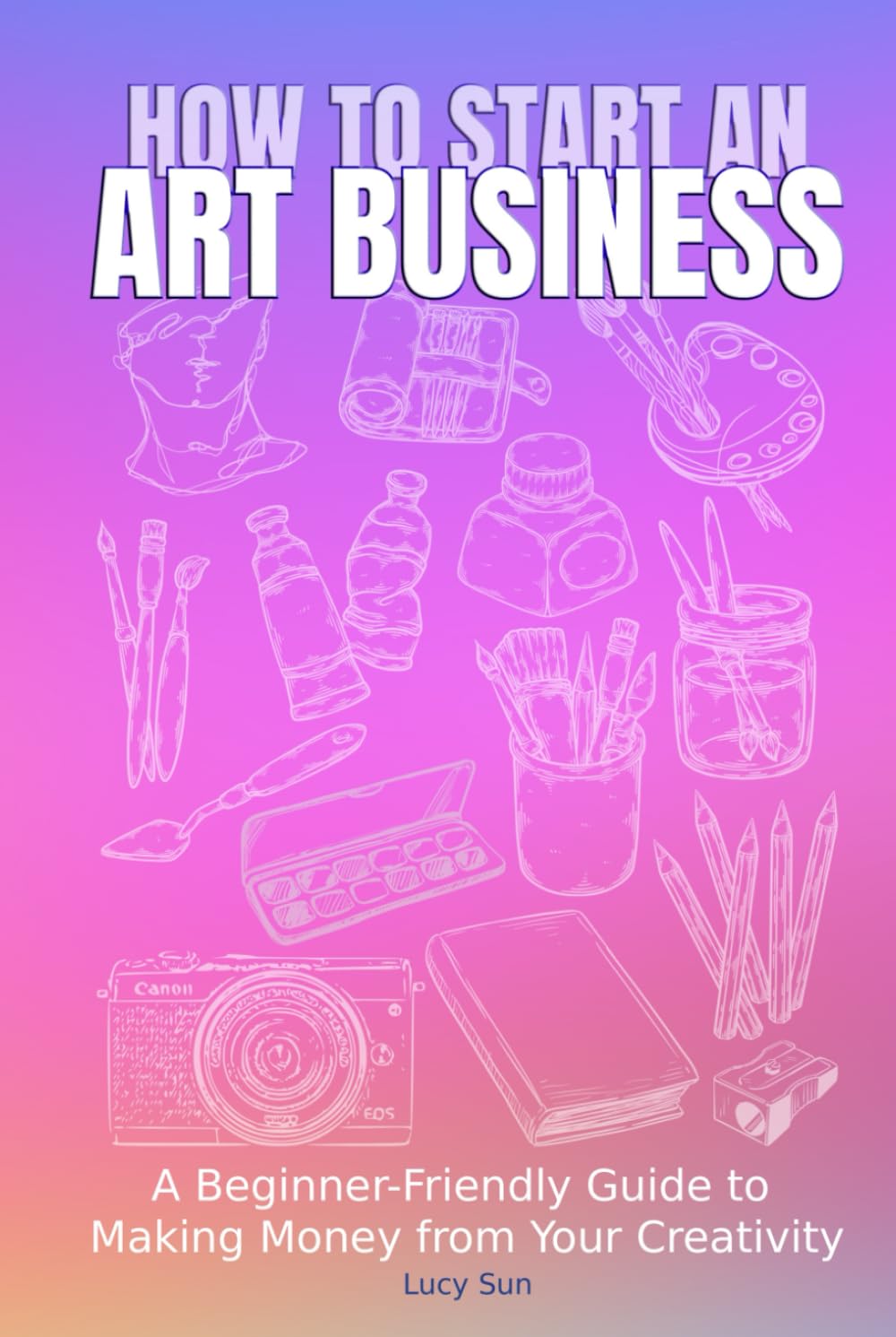Art Business méthode pour monétiser sa créativité livre pour artiste
