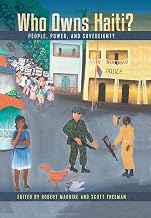Who Owns Haiti?: People, Power, and Sovereignty