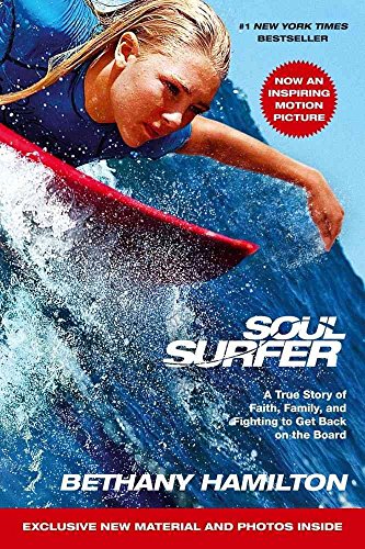 Soul Surfer: A True Story of Faith, Family, and Fighting to Get Back on the Board