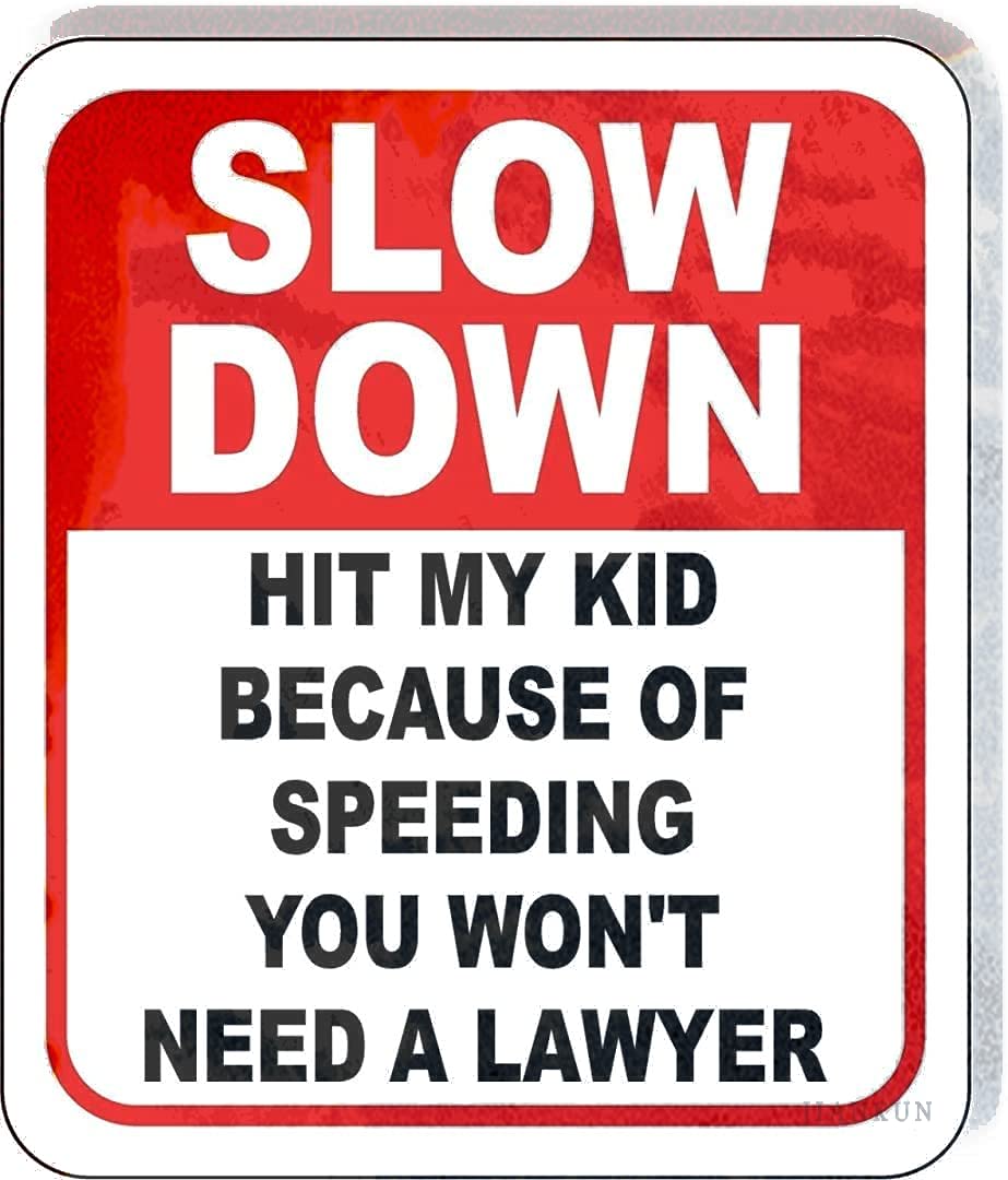 peiyeety Metal Tin Sign Slow Down Speeding You Won‘t Need A Lawyer Funny Road Sign, Vintage Rustic Metal Construction, Road Safety Humor Themed, for Home, Bar, Cafe, Garage, Wall Decor,8 x 12 Inch
