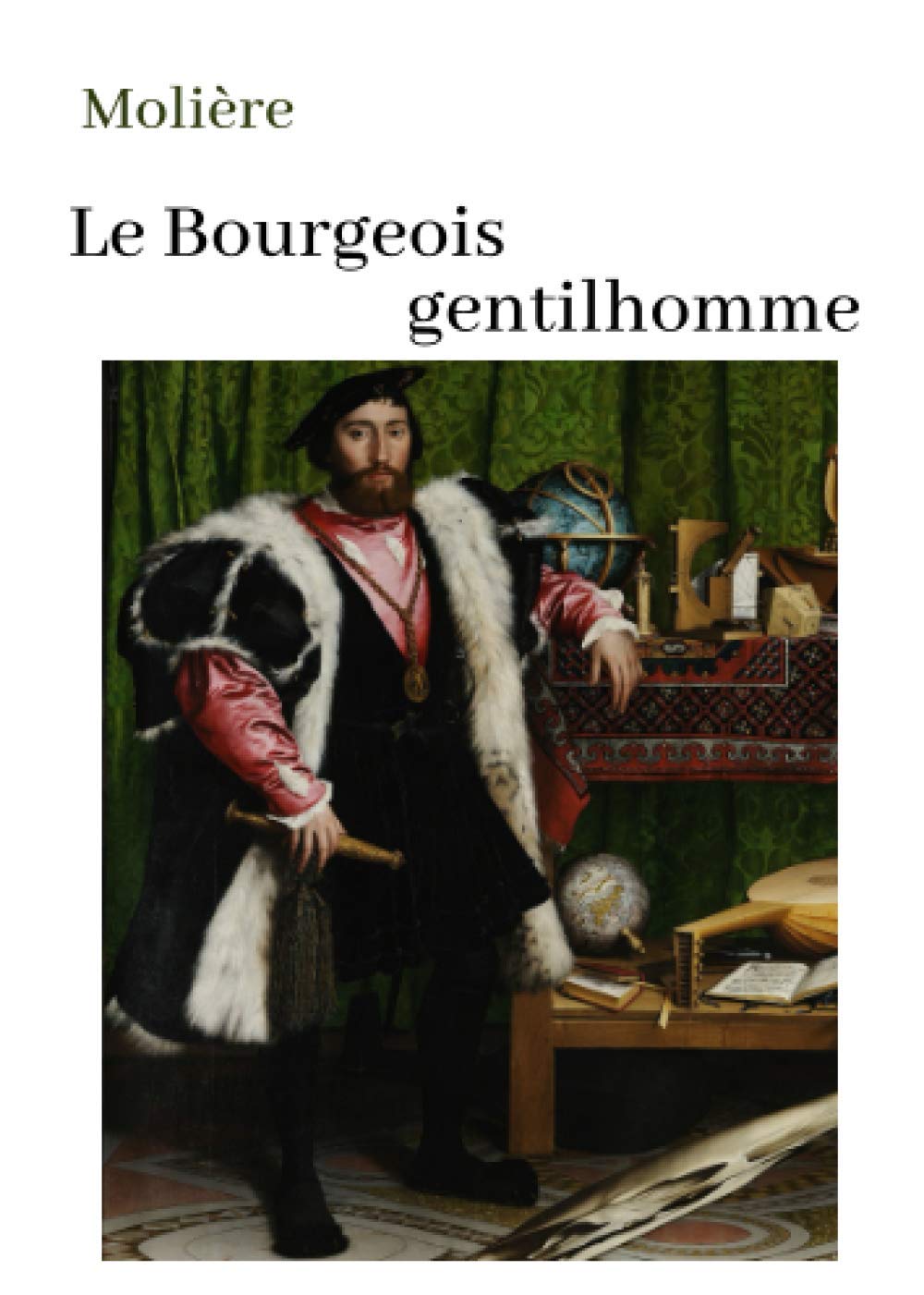 Molière Le Bourgeois gentilhomme: oeuvre pour le BAC ou bien pour une lecture personnelle. (French Edition)