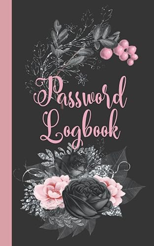 Password Logbook: Floral Design Logbook For All Your Internet Passwords and Usernames. Organize All Of Your Passwords For Websites, Notebook, Tablet, ... Apps. Never Forget Your Login Details Again.