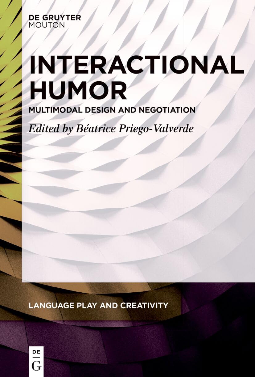 Interactional Humor: Multimodal Design and Negotiation (English Edition)