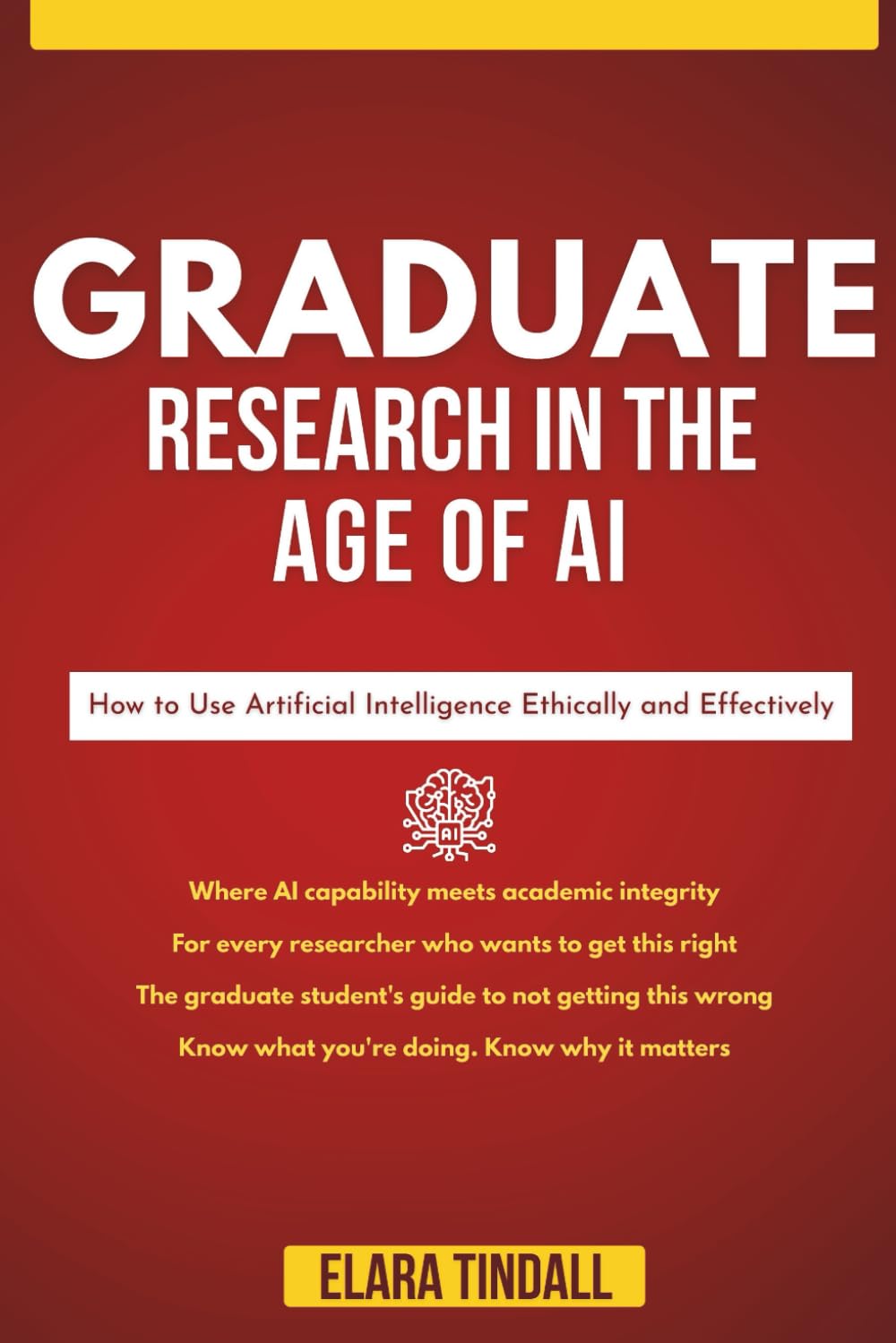 Graduate Research in the Age of AI: How to Use Artificial Intelligence Ethically and Effectively