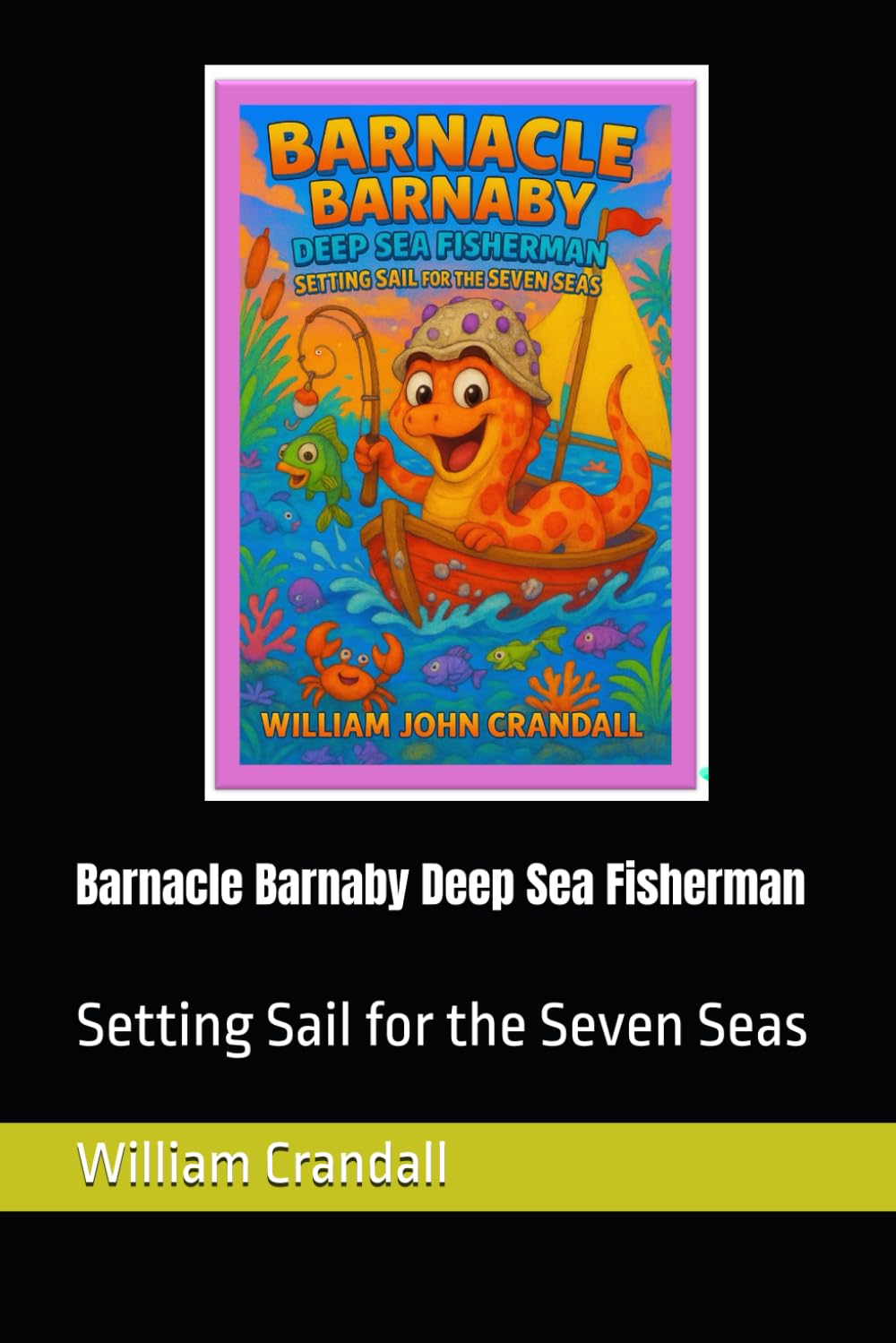 Barnacle Barnaby Deep Sea Fisherman: Setting Sail for the Seven Seas