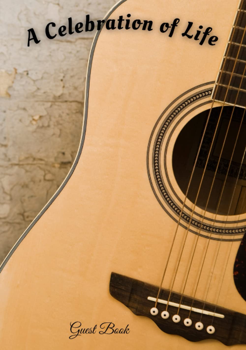 Celebration of Life: Memorial Guest Book - Condolence and Remembrance Registry - Guitar