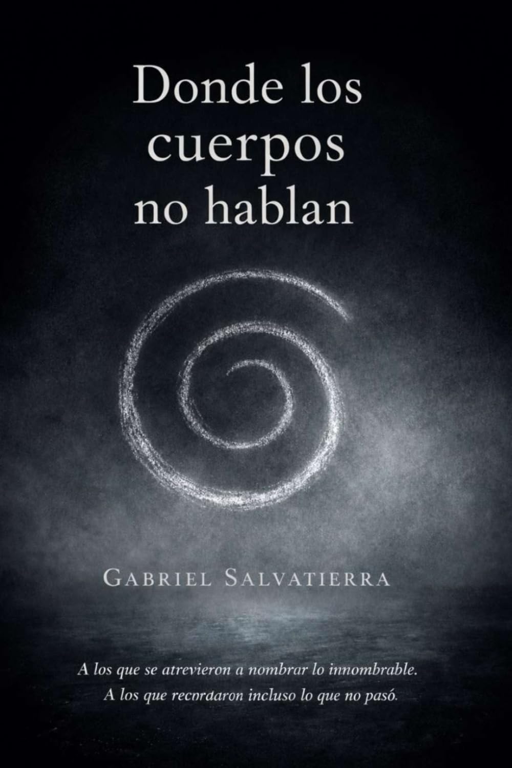Donde los cuerpos no hablan: El silencio no siempre es olvido