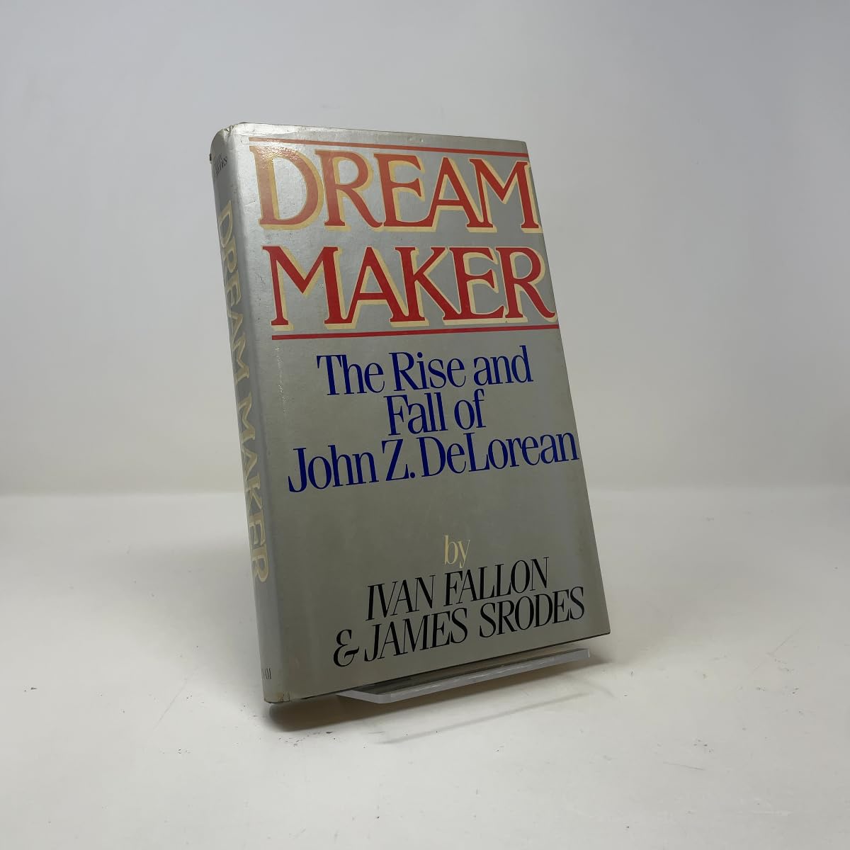 Buy Dream Maker: The Rise and Fall of John Z Delorean — BookShops.in
